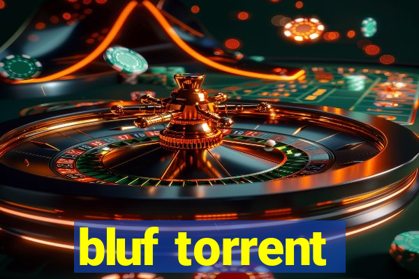 bluf torrent